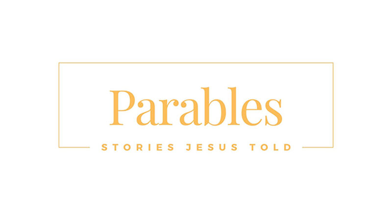 Parables: Stories Jesus Told